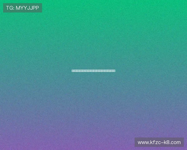 凯发真人官网入口提供最安全可靠的在线真人娱乐体验全面指南 凯发真人官网入口提供最安全可靠的在线真人娱乐体验全面指南